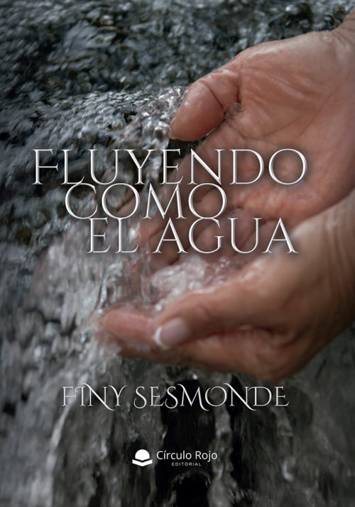 Fluyendo como el agua. Por Finy Sesmonde